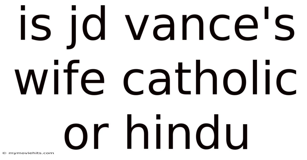 Is Jd Vance's Wife Catholic Or Hindu