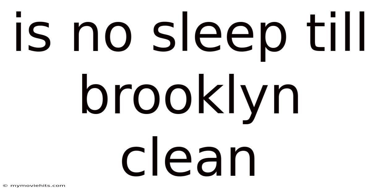 Is No Sleep Till Brooklyn Clean