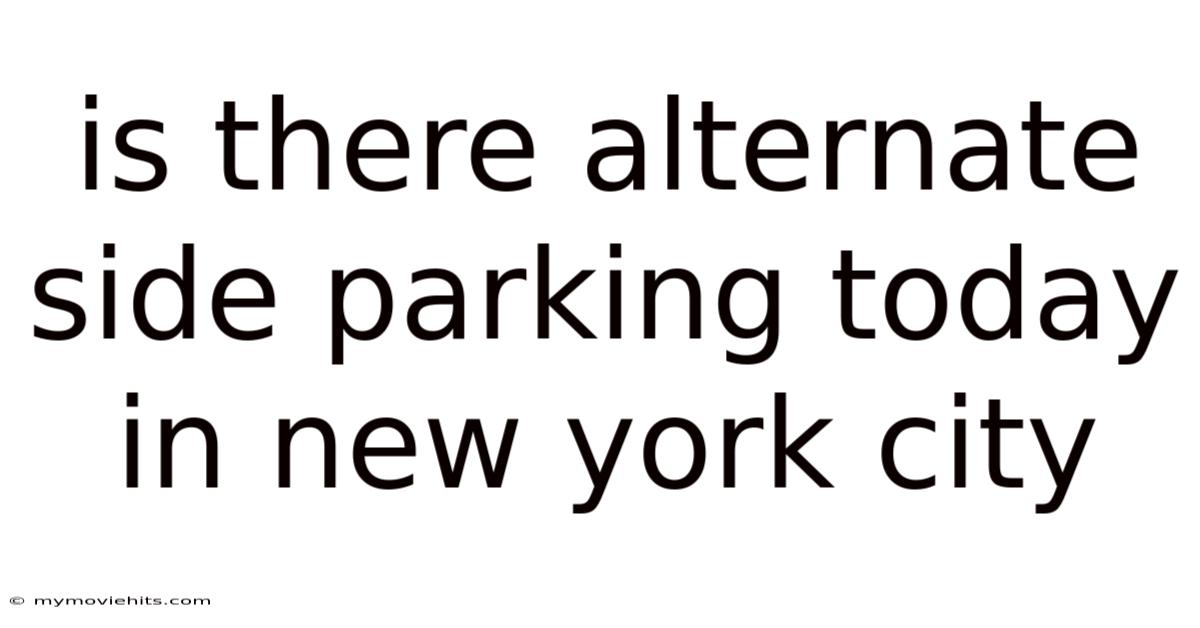 Is There Alternate Side Parking Today In New York City