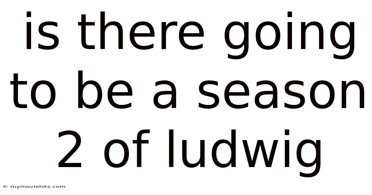 Is There Going To Be A Season 2 Of Ludwig
