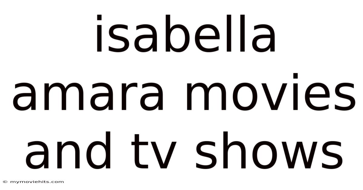 Isabella Amara Movies And Tv Shows