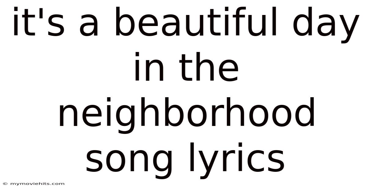 It's A Beautiful Day In The Neighborhood Song Lyrics