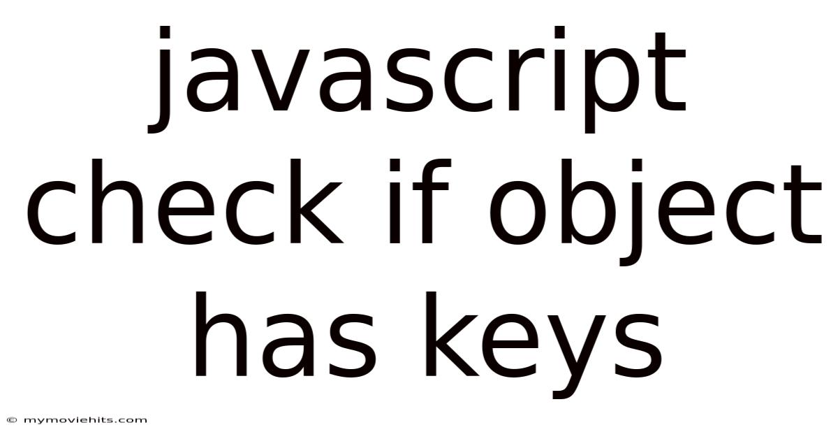 Javascript Check If Object Has Keys