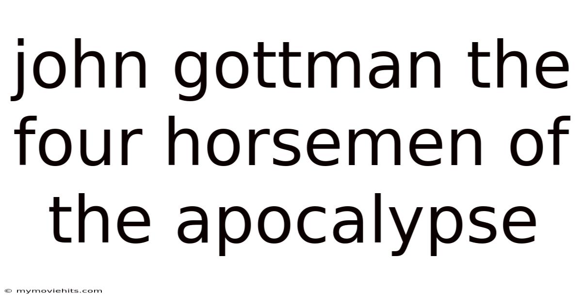 John Gottman The Four Horsemen Of The Apocalypse