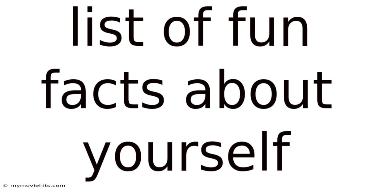 List Of Fun Facts About Yourself