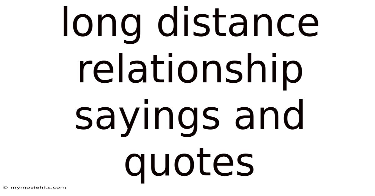 Long Distance Relationship Sayings And Quotes
