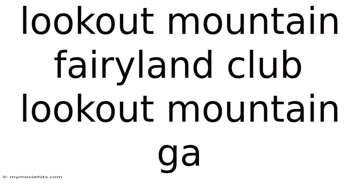 Lookout Mountain Fairyland Club Lookout Mountain Ga