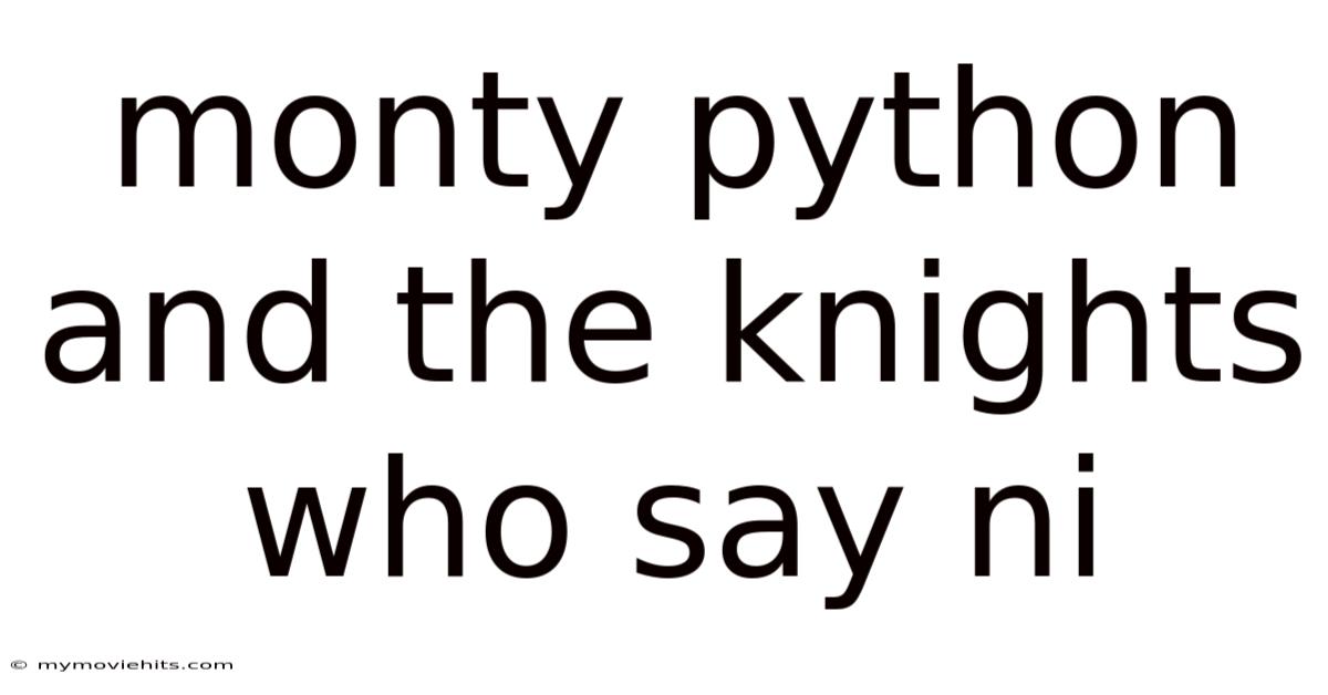 Monty Python And The Knights Who Say Ni