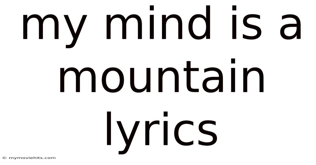 My Mind Is A Mountain Lyrics