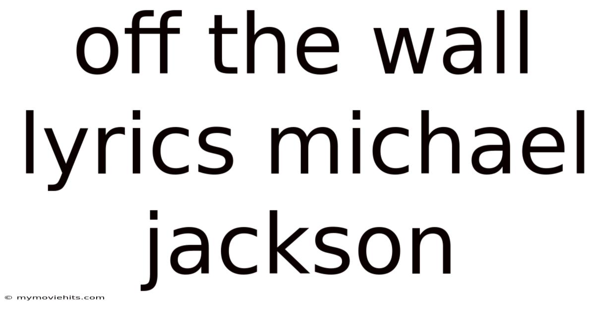 Off The Wall Lyrics Michael Jackson