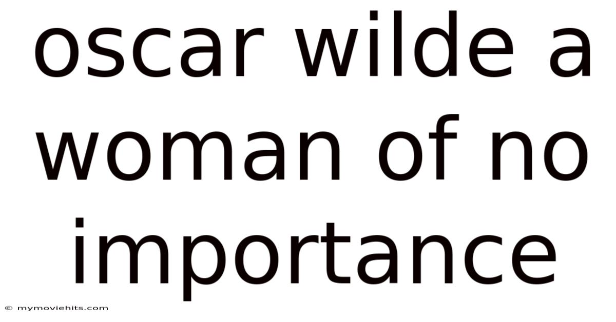 Oscar Wilde A Woman Of No Importance