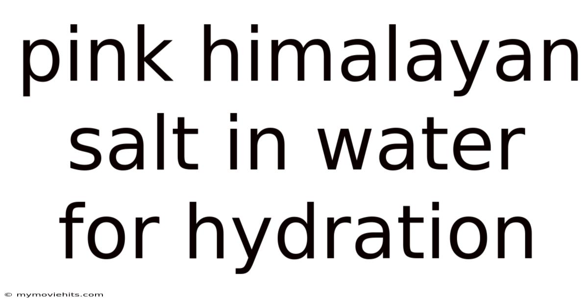 Pink Himalayan Salt In Water For Hydration