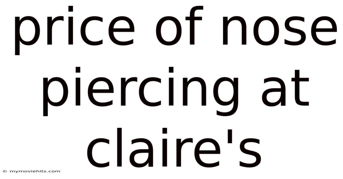 Price Of Nose Piercing At Claire's