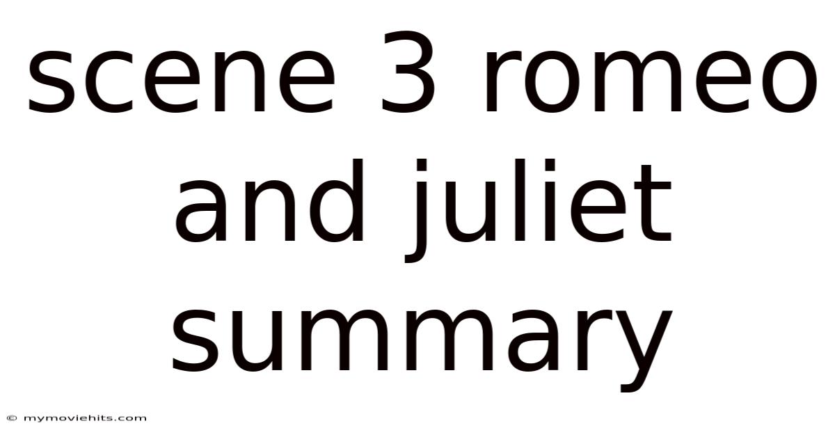 Scene 3 Romeo And Juliet Summary