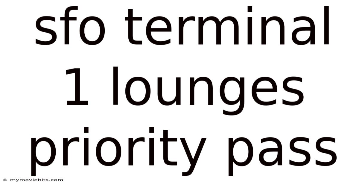 Sfo Terminal 1 Lounges Priority Pass