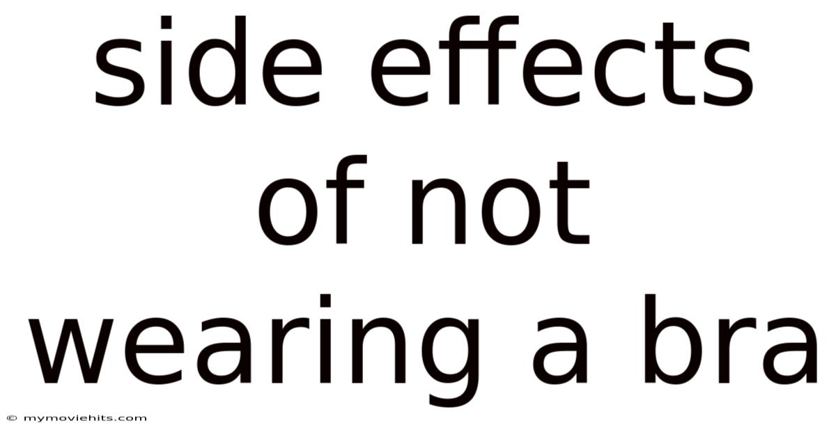 Side Effects Of Not Wearing A Bra