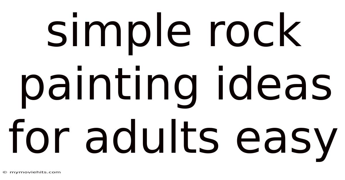 Simple Rock Painting Ideas For Adults Easy