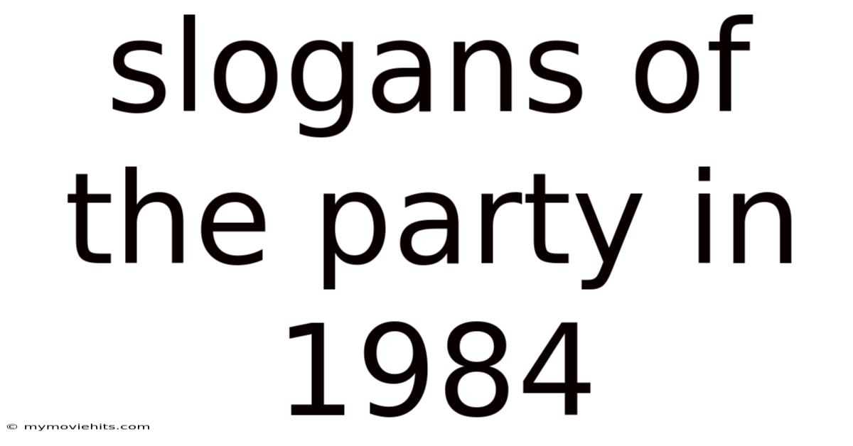 Slogans Of The Party In 1984