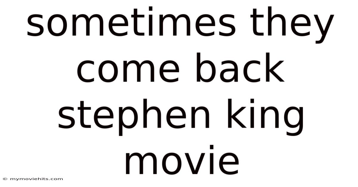Sometimes They Come Back Stephen King Movie