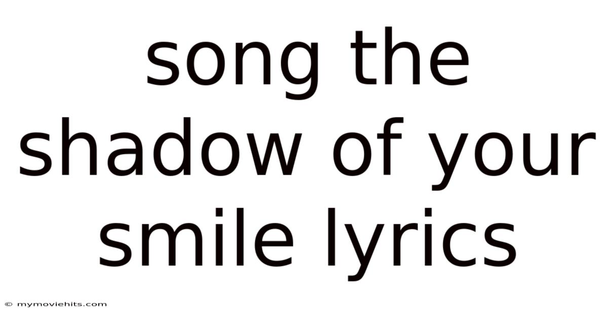 Song The Shadow Of Your Smile Lyrics