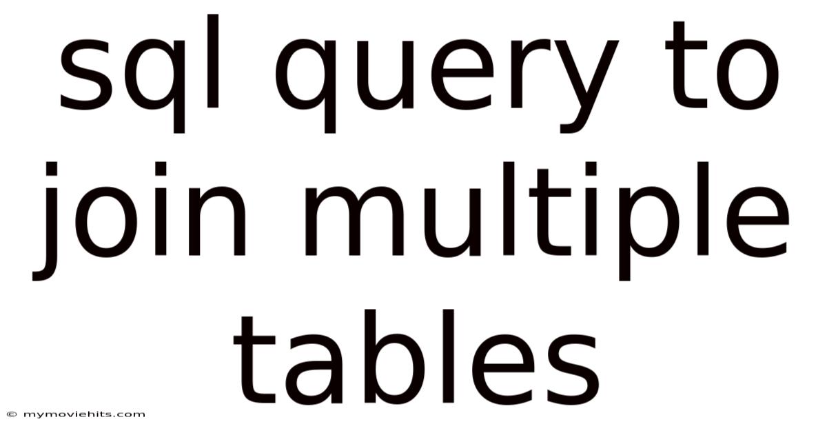 Sql Query To Join Multiple Tables
