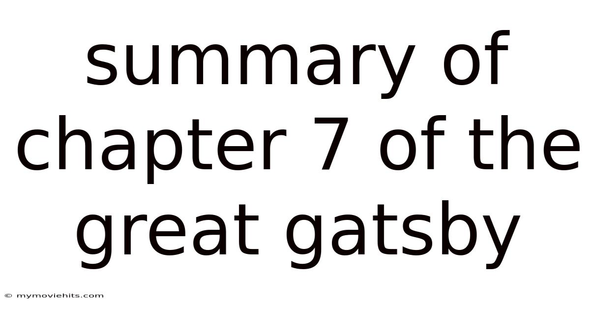 Summary Of Chapter 7 Of The Great Gatsby