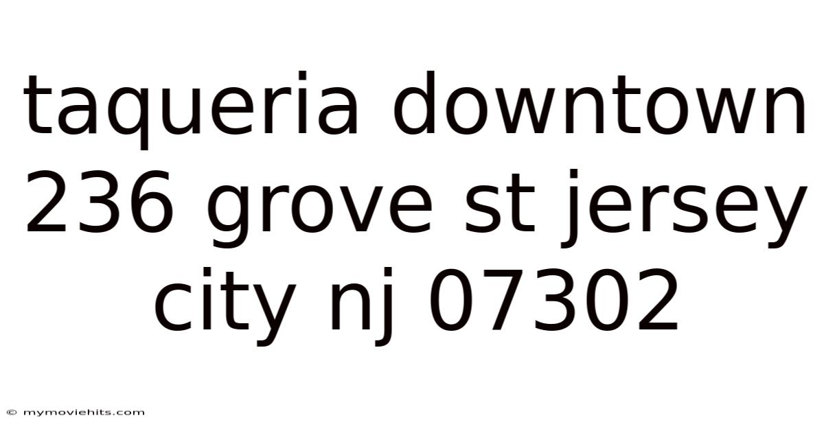 Taqueria Downtown 236 Grove St Jersey City Nj 07302