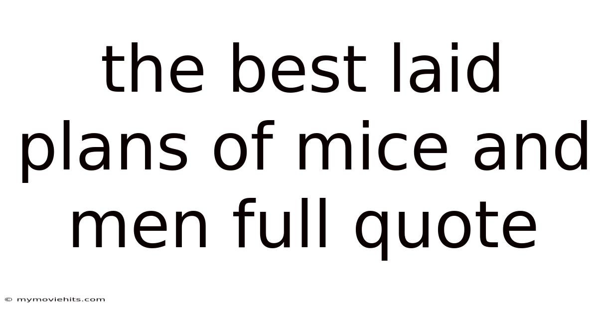 The Best Laid Plans Of Mice And Men Full Quote