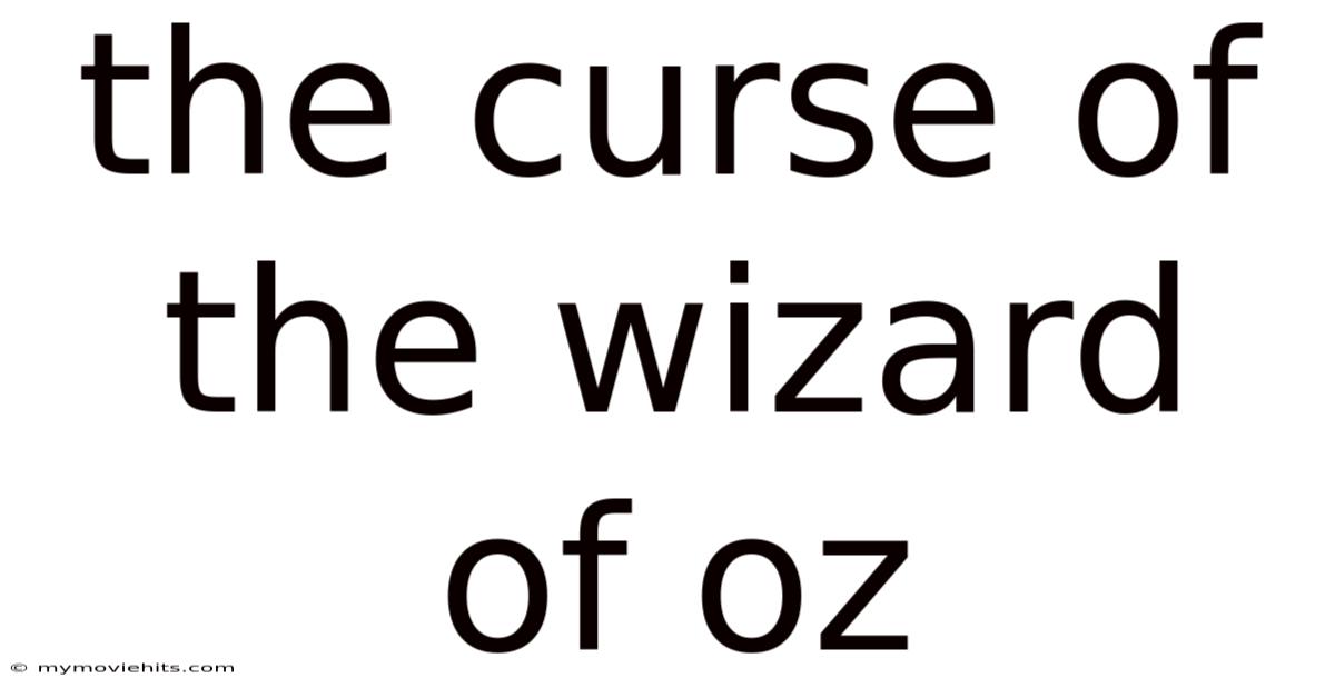 The Curse Of The Wizard Of Oz