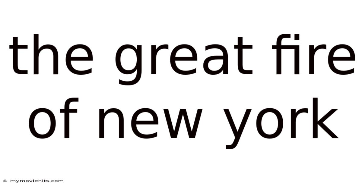 The Great Fire Of New York