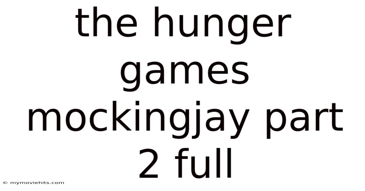 The Hunger Games Mockingjay Part 2 Full