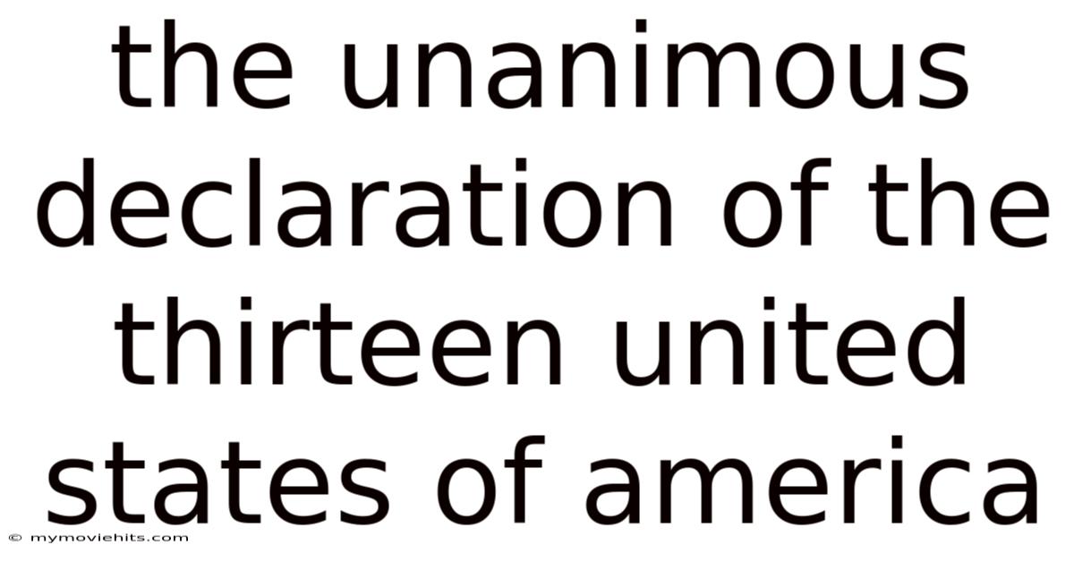 The Unanimous Declaration Of The Thirteen United States Of America