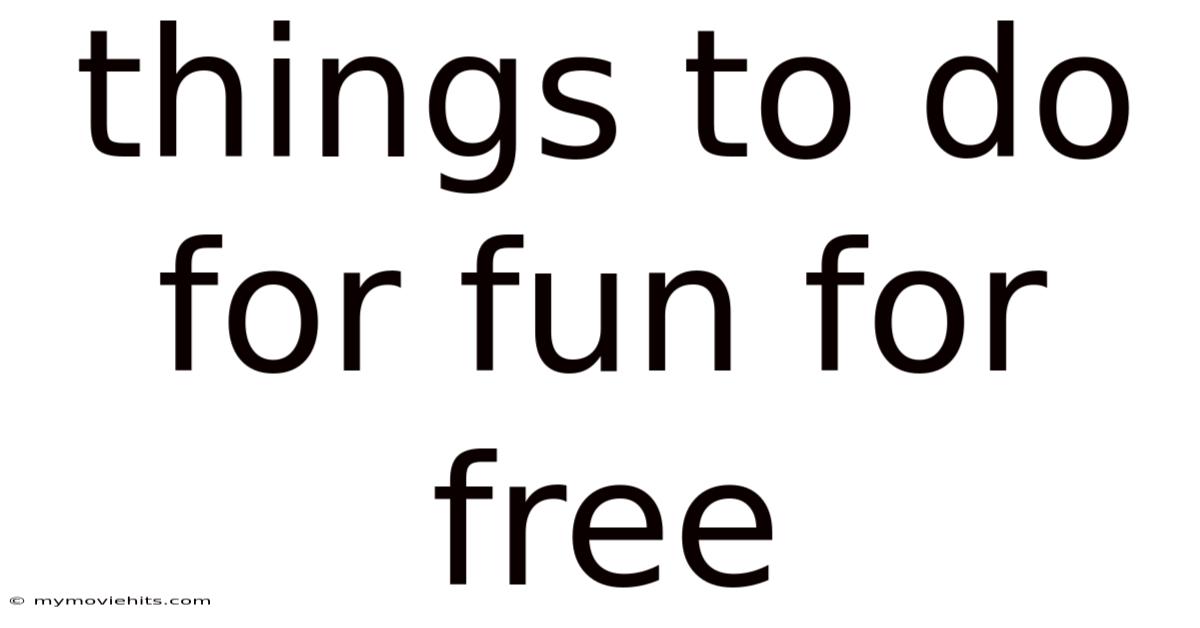 Things To Do For Fun For Free