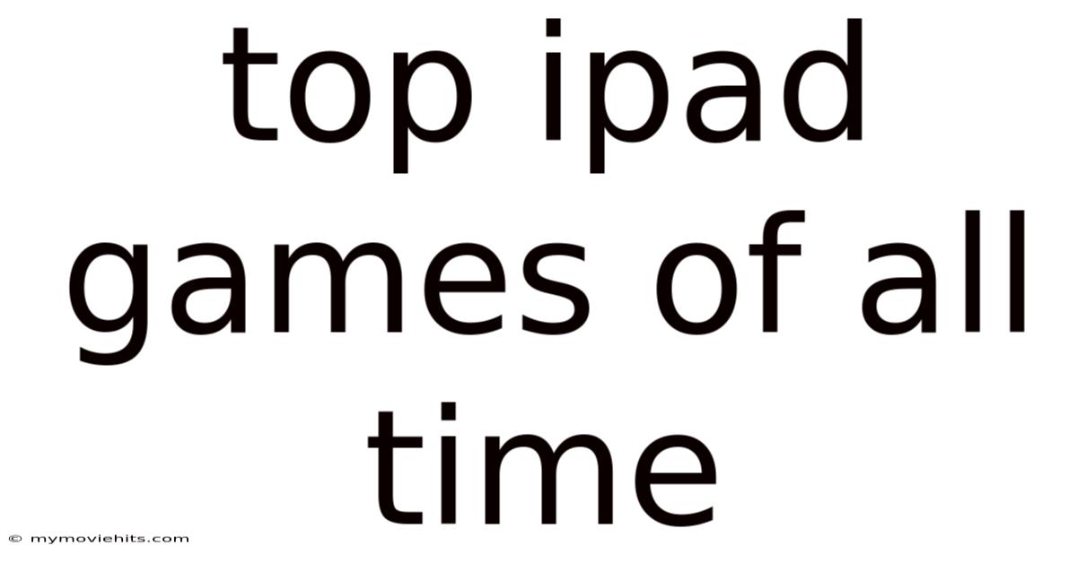 Top Ipad Games Of All Time