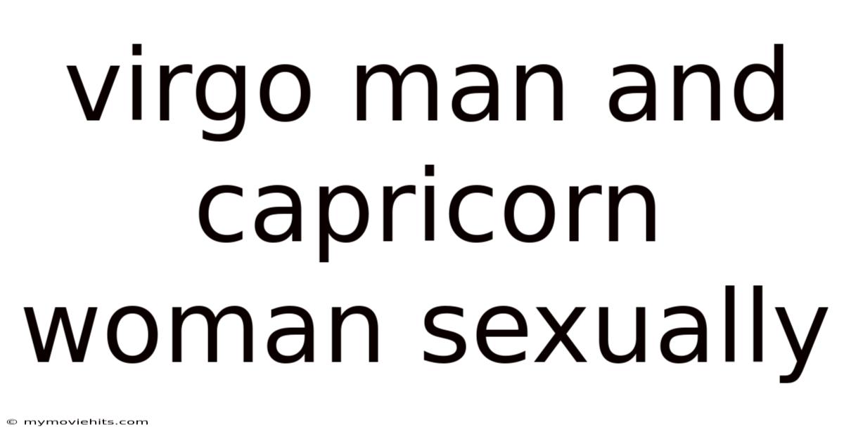 Virgo Man And Capricorn Woman Sexually