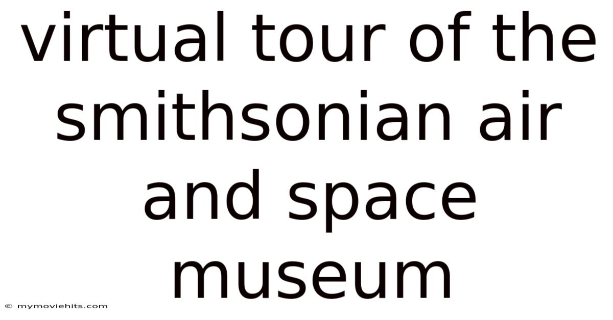 Virtual Tour Of The Smithsonian Air And Space Museum
