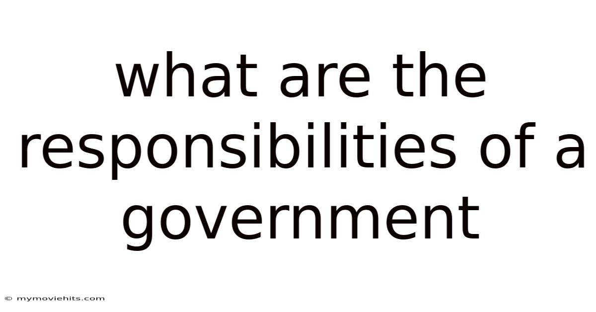 What Are The Responsibilities Of A Government