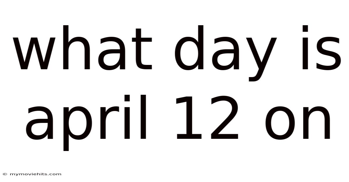 What Day Is April 12 On