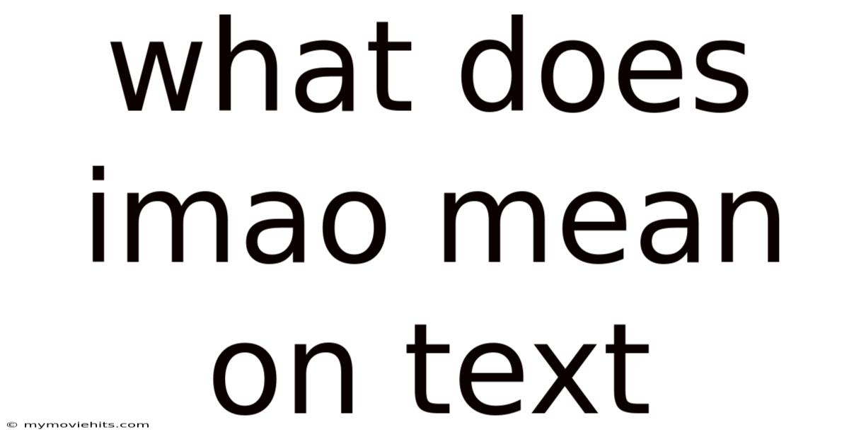 What Does Imao Mean On Text