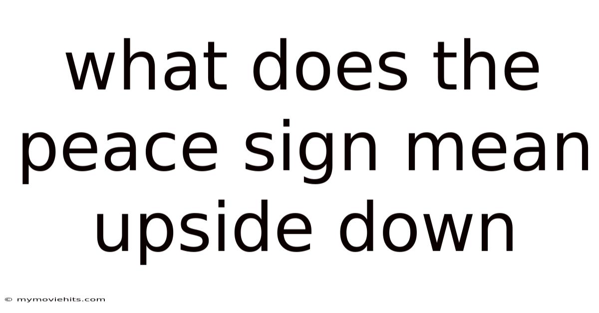 What Does The Peace Sign Mean Upside Down