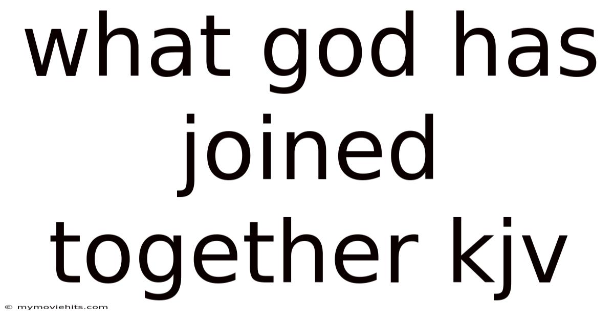What God Has Joined Together Kjv