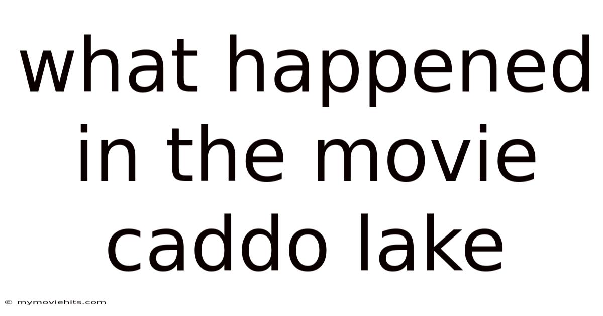 What Happened In The Movie Caddo Lake