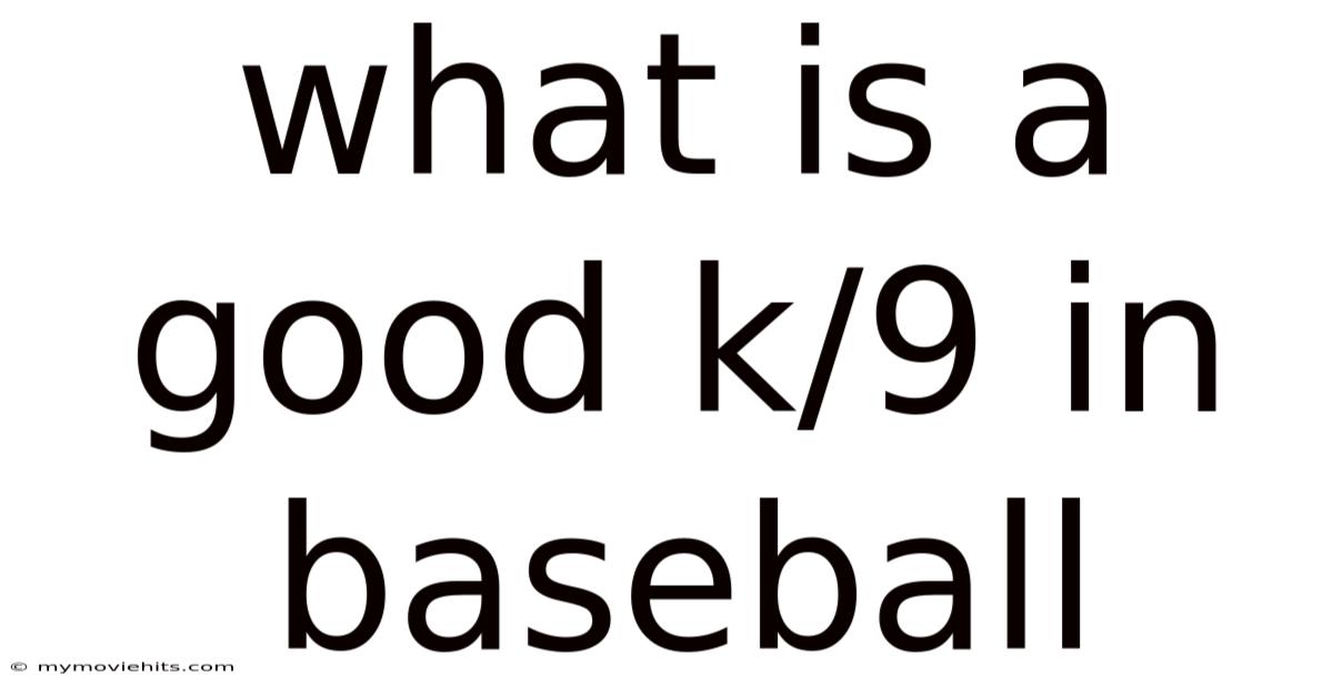 What Is A Good K/9 In Baseball