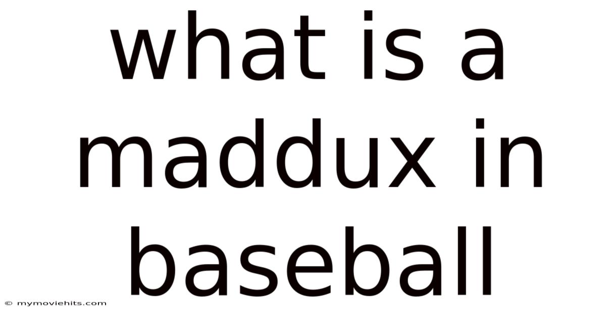 What Is A Maddux In Baseball