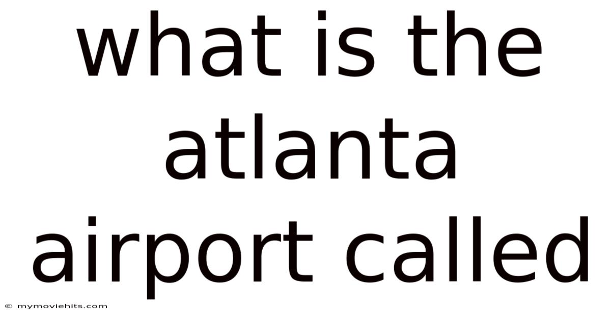 What Is The Atlanta Airport Called