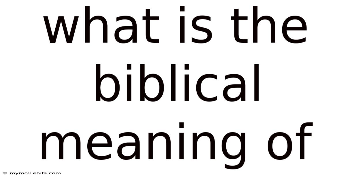 What Is The Biblical Meaning Of