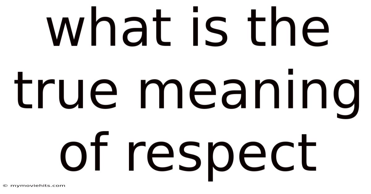 What Is The True Meaning Of Respect