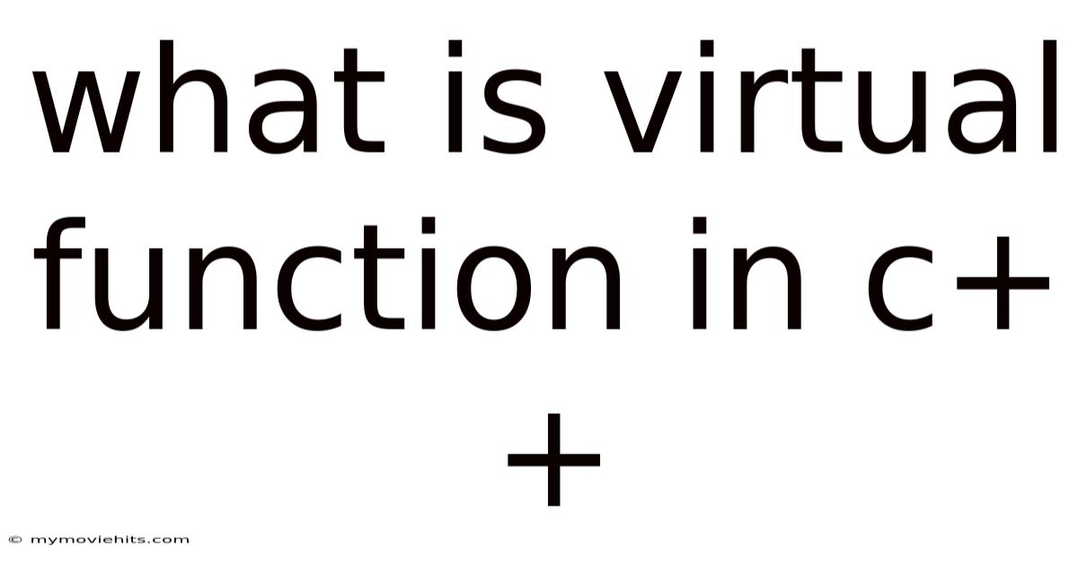 What Is Virtual Function In C++