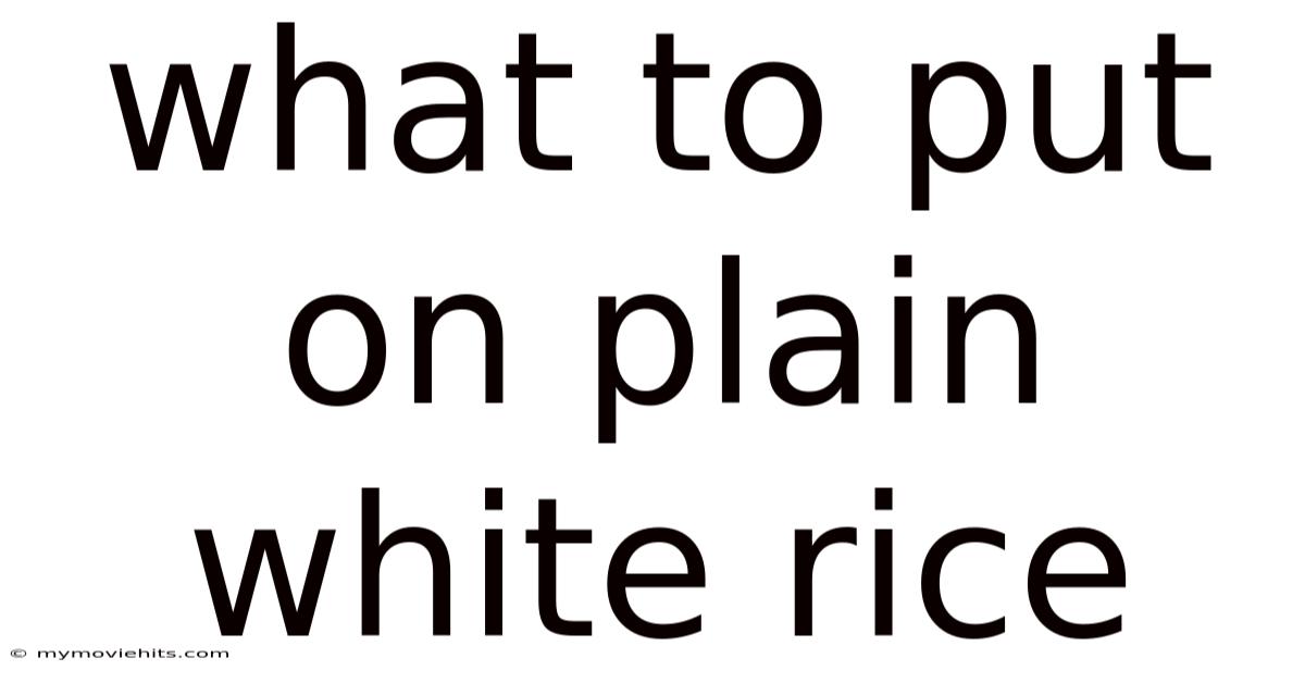 What To Put On Plain White Rice