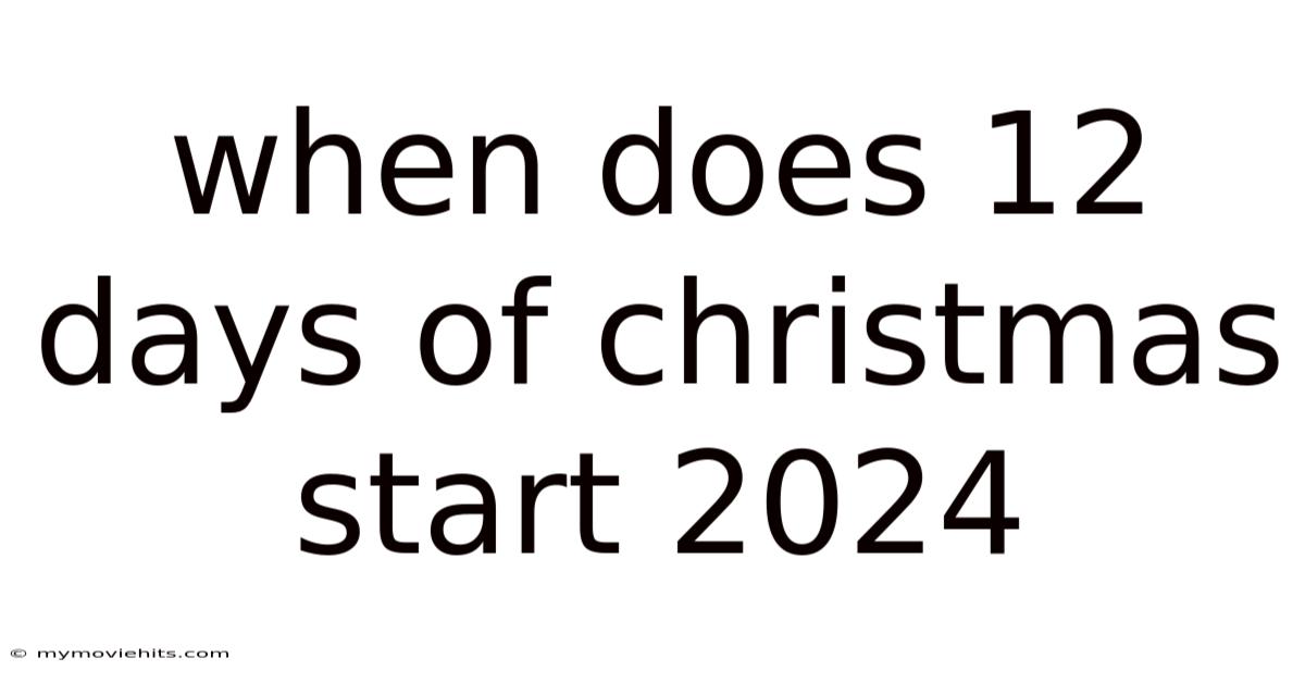 When Does 12 Days Of Christmas Start 2024